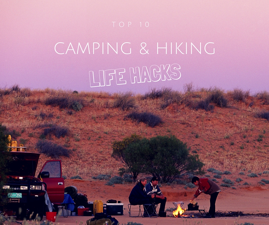 Top 10 Camping Life Hacks Top 10 Camping Life Hacks